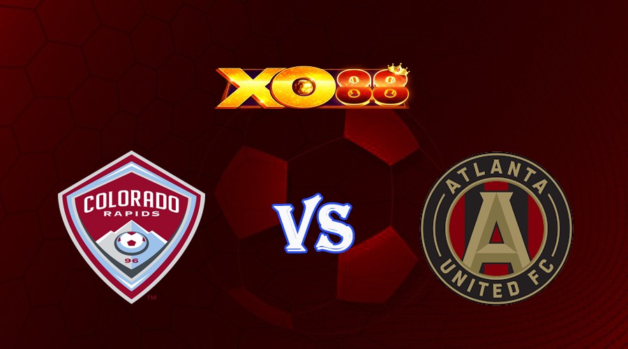 XO88 Nhận định soi kèo Atlanta United vs Colorado Rapids 06h30 ngày 18/05/2023 Nhà Nghề Mỹ