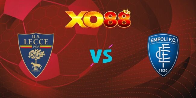 XO88 Nhận định soi kèo Lecce vs Empoli, 02h45 ngày 09/11/2024