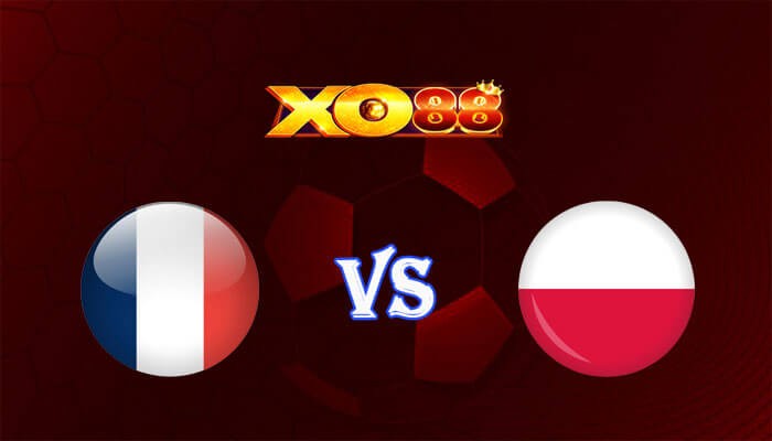 XO88 Nhận định soi kèo Pháp vs Ba Lan 23h00 ngày 25/06/2024 Euro 2024