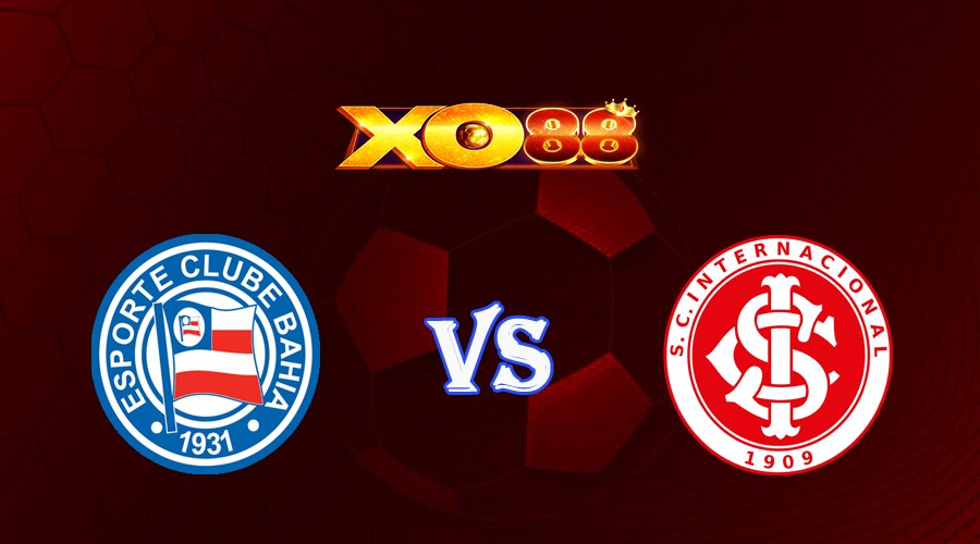XO88 Nhận định soi kèo Bahia vs Internacional 07h30 ngày 19/10/2023 VĐQG Brazil