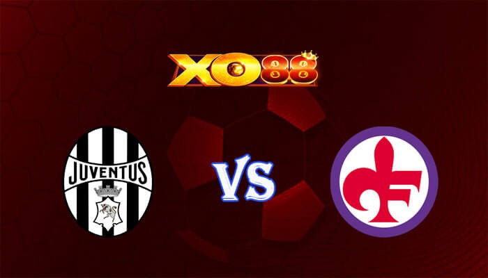 XO88 Nhận định soi kèo Juventus vs Fiorentina 01h45 ngày 08/04/2024 VĐQG Italia