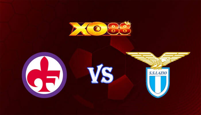 XO88 Nhận định soi kèo Fiorentina vs Lazio 02h45 ngày 27/02/2024 VĐQG Italia