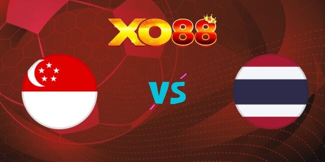 XO88 Nhận định soi kèo Singapore vs Thái Lan, 19h30 ngày 17/12/2024