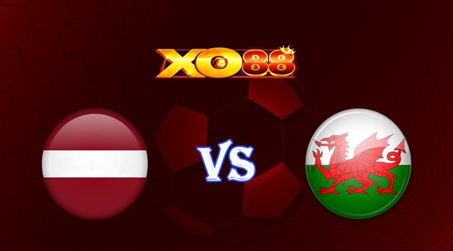 XO88 Nhận định soi kèo Latvia vs Wales 01h45 ngày 12/09/2023 Vòng Loại Euro 2024