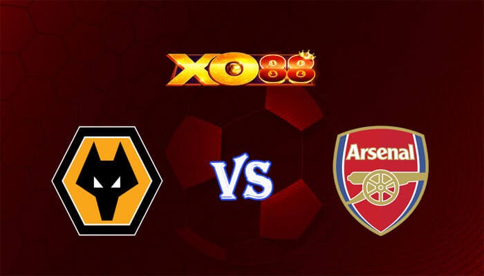 XO88 Nhận định soi kèo Wolves vs Arsenal 01h30 ngày 21/04/2024 Ngoại Hạng Anh