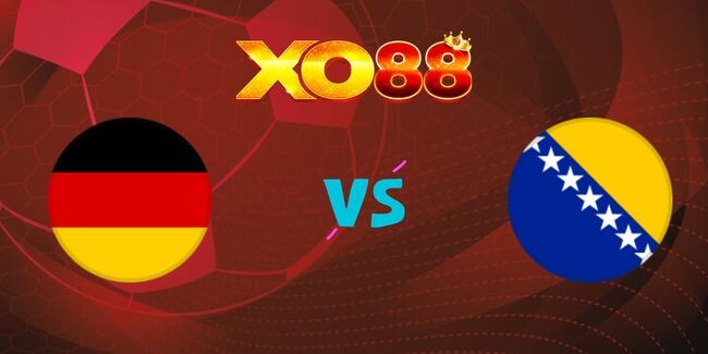 XO88 Nhận định soi kèo Đức vs Bosnia & Herzegovina, 02h45 ngày 17/11/2024