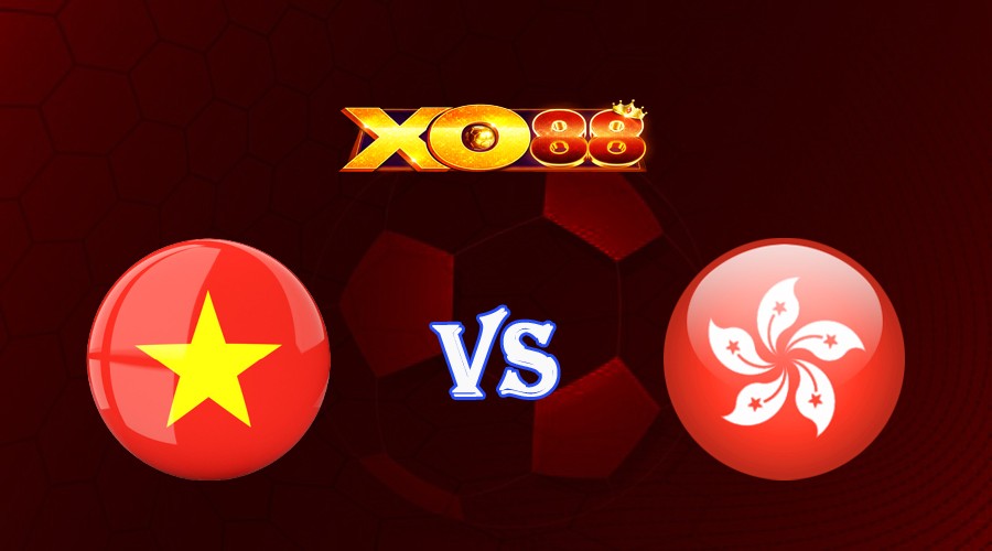 XO88 Nhận định soi kèo Việt Nam vs Hồng Kông 19h30 ngày 15/06/2023 Giao Hữu Quốc Tế