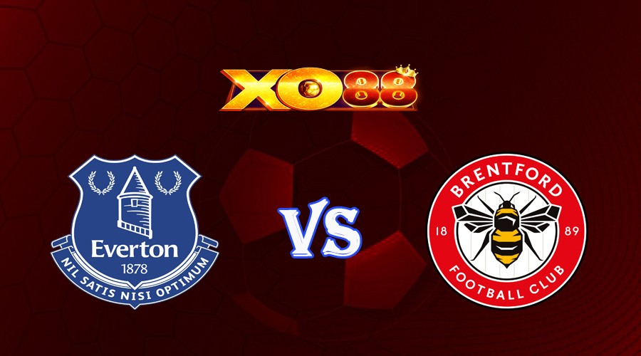 XO88 Nhận định soi kèo Everton vs Brentford 22h00 ngày 11/03/2023 Ngoại Hạng Anh