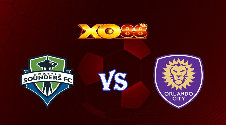 XO88 Nhận định soi kèo Seattle Sounders vs Orlando City 09h30 ngày 25/06/2023 Nhà Nghề Mỹ