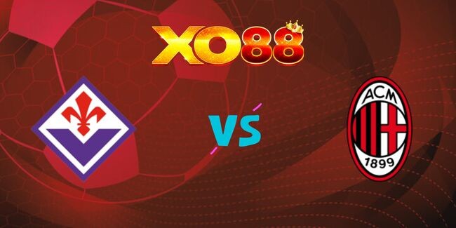 XO88 Nhận định soi kèo Fiorentina vs AC Milan, 01h45 ngày 07/10/2024