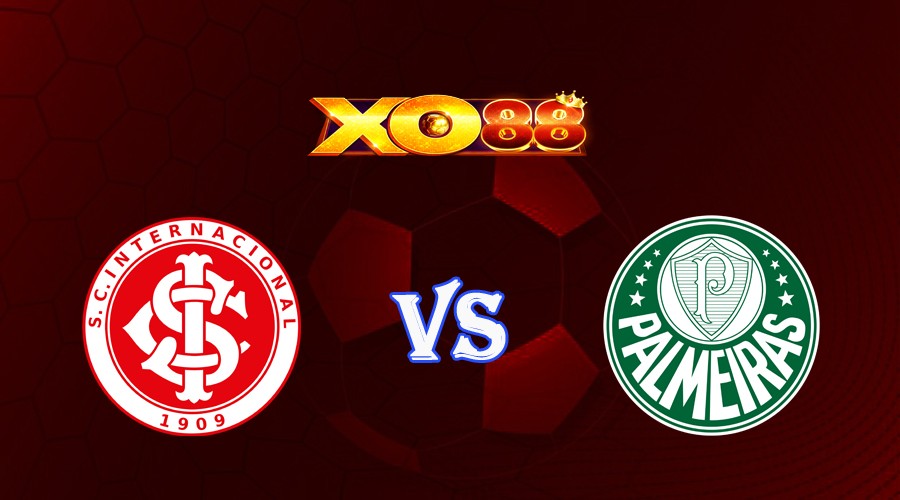 XO88 Nhận định soi kèo Internacional vs Palmeiras 04h30 ngày 17/07/2023 VĐQG Brazil