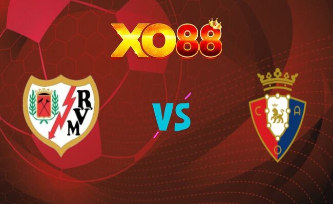 XO88 Nhận định soi kèo Rayo Vallecano vs Osasuna, 02h00 ngày 17/09/2024