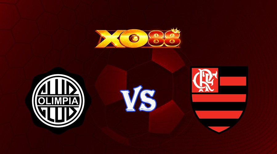 XO88 Nhận định soi kèo Olimpia Asuncion vs Flamengo RJ 07h00 ngày 11/08/2023 Copa Libertadores