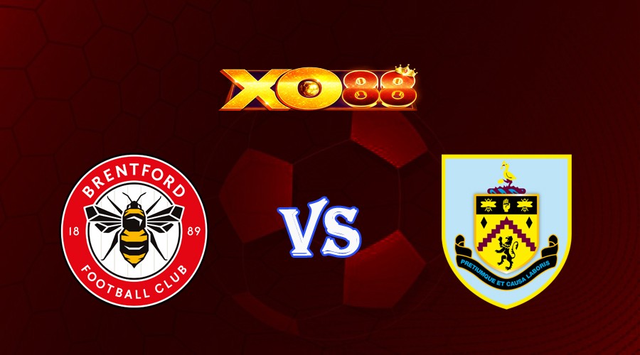 XO88 Nhận định soi kèo Brentford vs Burnley 21h00 ngày 21/10/2023 Ngoại Hạng Anh
