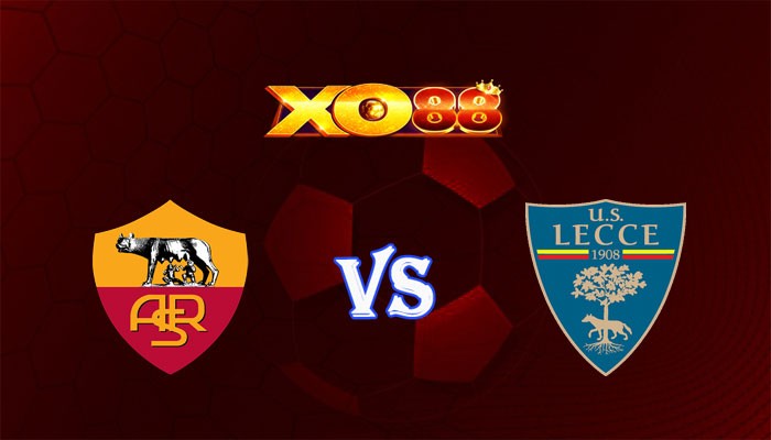 XO88 Nhận định soi kèo AS Roma vs Lecce 00h00 ngày 06/11/2023 VĐQG Italia