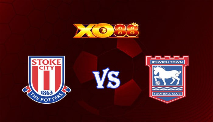 XO88 Nhận định soi kèo Stoke City vs Ipswich 22h00 ngày 01/01/2024 Hạng Nhất Anh