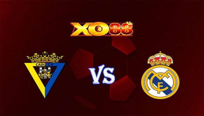 XO88 Nhận định soi kèo Cadiz CF vs Real Madrid 00h30 ngày 27/11/2023 VĐQG Tây Ban Nha