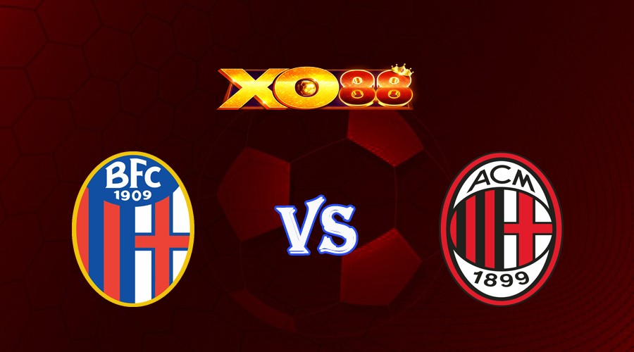 XO88 Nhận định soi kèo Bologna vs AC Milan 01h45 ngày 22/08/2023 VĐQG Italia
