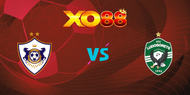XO88 Nhận định soi kèo Qarabag vs Ludogorets Razgrad, 23h00 ngày 06/08/2024