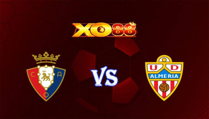 XO88 Nhận định soi kèo Osasuna vs Almeria 23h00 ngày 04/01/2024 VĐQG Tây Ban Nha