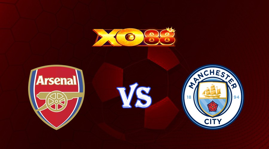 XO88 Nhận định soi kèo Arsenal vs Manchester City 22h30 ngày 08/10/2023 Ngoại Hạng Anh