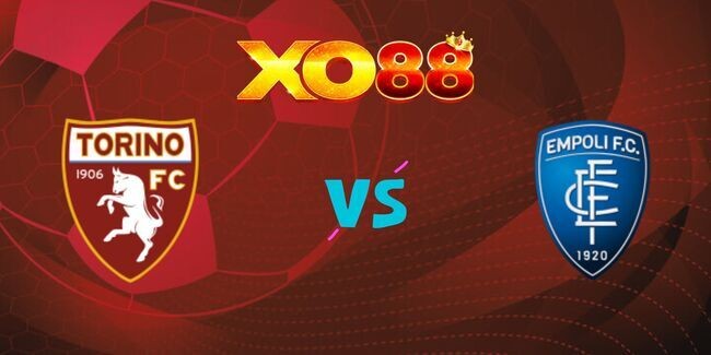 XO88 Nhận định soi kèo Torino vs Empoli, 02h00 ngày 25/09/2024