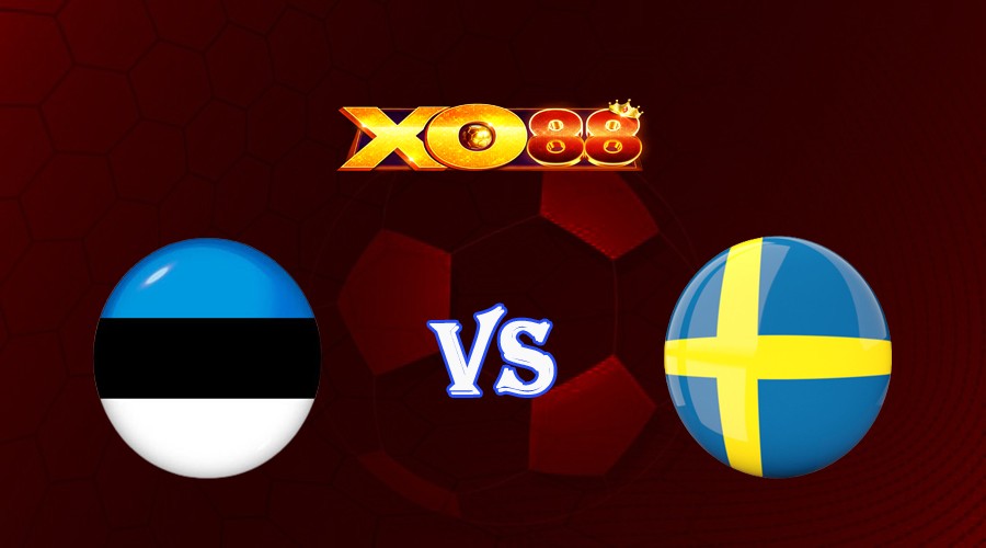 XO88 Nhận định soi kèo Estonia vs Thụy Điển 23h00 ngày 09/09/2023 Vòng Loại Euro 2024