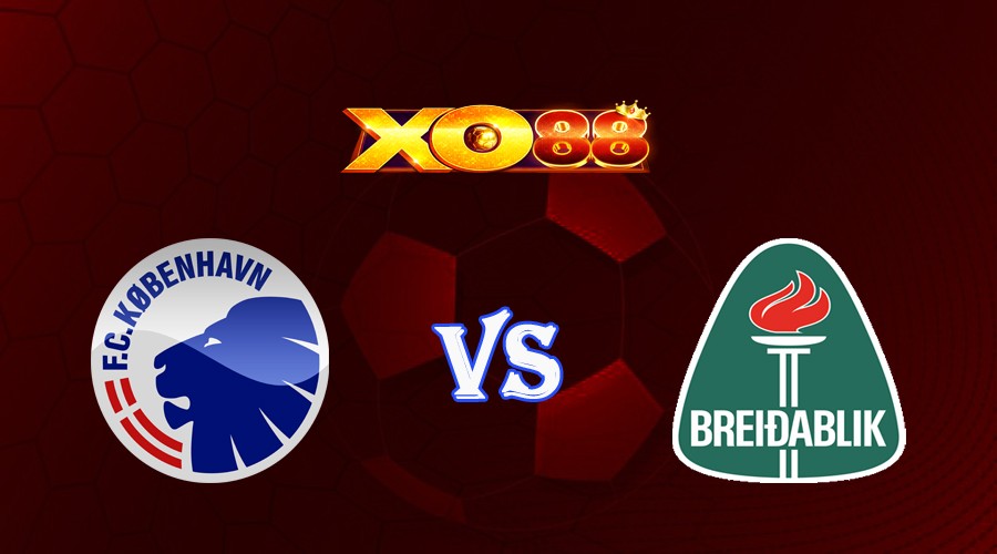 XO88 Nhận định soi kèo Copenhagen vs Breidablik 01h00 ngày 03/08/2023 Vòng Loại Champions League