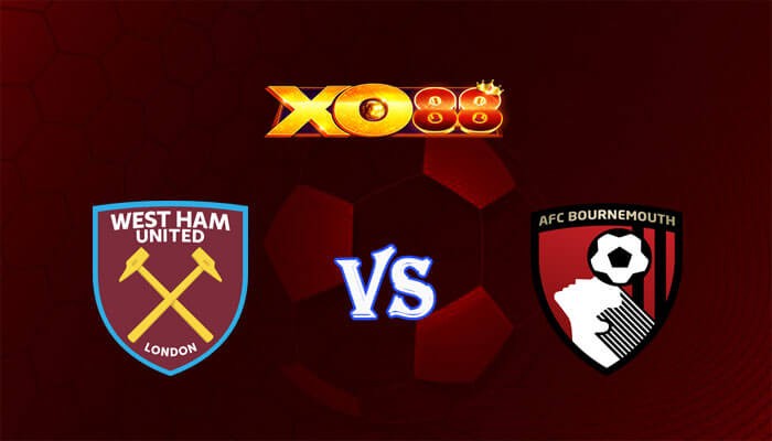 XO88 Nhận định soi kèo West Ham vs Bournemouth 02h30 ngày 02/02/2024 Ngoại Hạng Anh