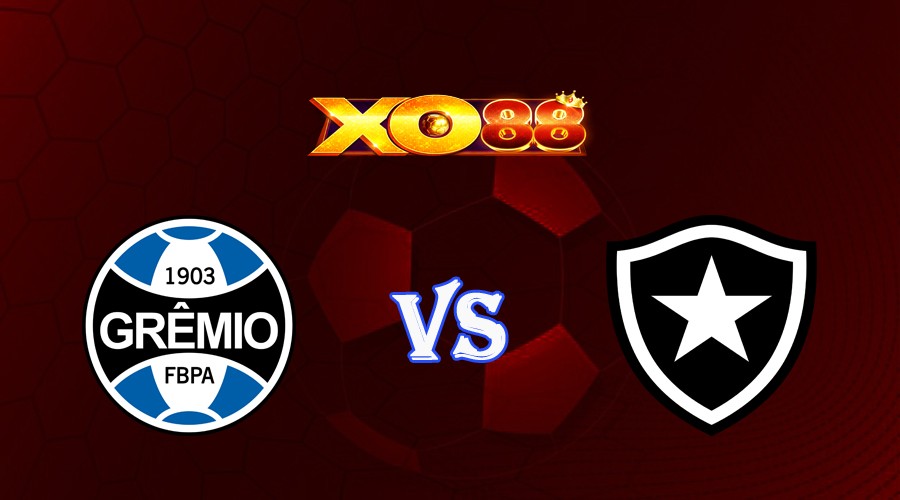 XO88 Nhận định soi kèo Gremio vs Botafogo 04h30 ngày 10/07/2023 VĐQG Brazil