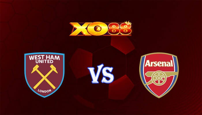 XO88 Nhận định soi kèo West Ham vs Arsenal 21h00 ngày 11/02/2024 Ngoại Hạng Anh
