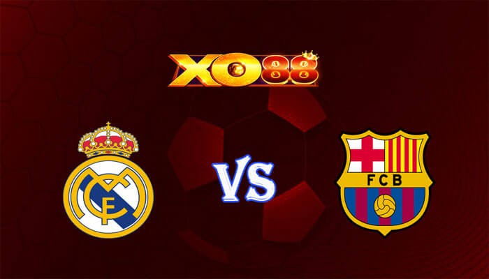 XO88 Nhận định soi kèo Real Madrid vs Barcelona 02h00 ngày 22/04/2024 VĐQG Tây Ban Nha