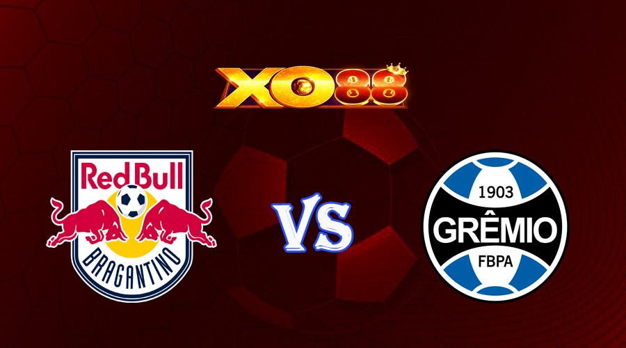 XO88 Nhận định soi kèo Bragantino vs Gremio 07h30 ngày 15/09/2023 VĐQG Brazil