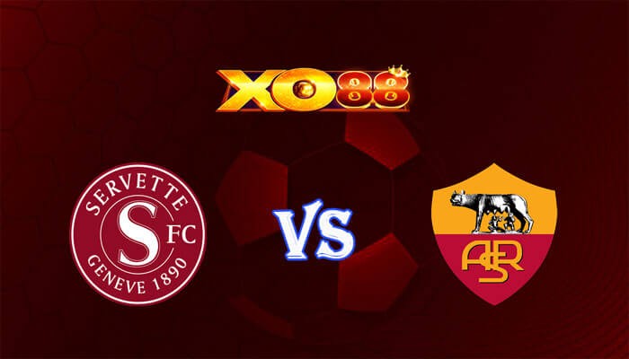 XO88 Nhận định soi kèo Servette vs AS Roma 03h00 ngày 01/12/2023 Europa League