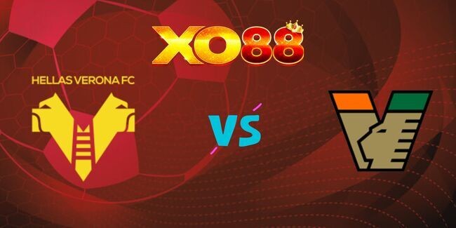 XO88 Nhận định soi kèo Hellas Verona vs Venezia, 01h45 ngày 05/10/2024