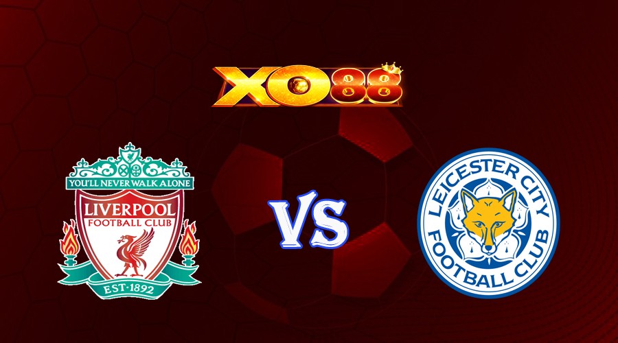 XO88 Nhận định soi kèo Liverpool vs Leicester City 01h45 ngày 28/09/2023 Carabao Cup