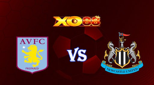 XO88 Nhận định soi kèo Aston Villa vs Newcastle 18h30 ngày 15/04/2023 Ngoại Hạng Anh
