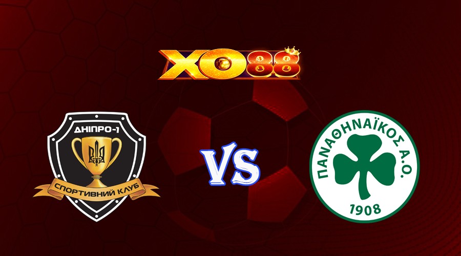 XO88 Nhận định soi kèo Dnipro-1 vs Panathinaikos 01h00 ngày 26/07/2023 Vòng Loại Champions League