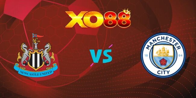 XO88 Nhận định soi kèo Newcastle vs Manchester City, 18h30 ngày 28/09/2024