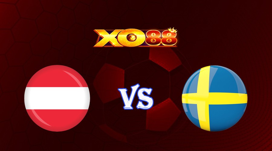 XO88 Nhận định soi kèo Áo vs Thụy Điển 01h45 ngày 21/06/2023 Vòng Loại Euro 2024
