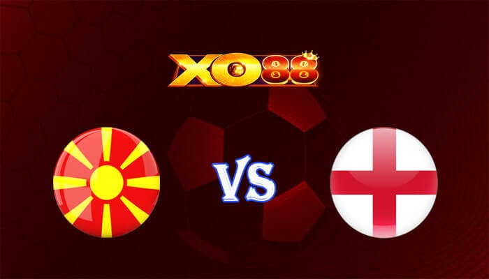 XO88 Nhận định soi kèo Bắc Macedonia vs Anh 02h45 ngày 21/11/2023 Vòng Loại Euro 2024