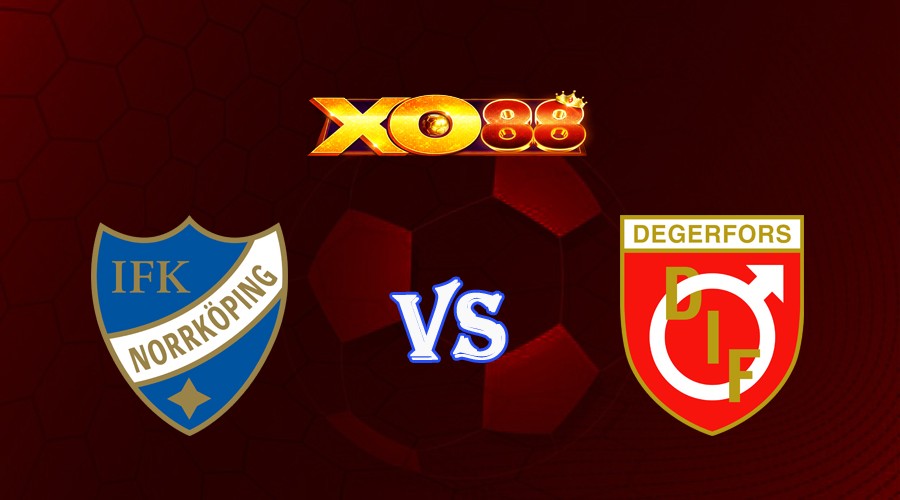 XO88 Nhận định soi kèo Norrkoping vs Degerfors 20h00 ngày 23/07/2023 VĐQG Thụy Điển