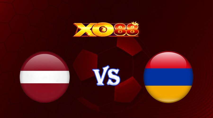 XO88 Nhận định soi kèo Latvia vs Armenia 23h00 ngày 12/10/2023 Vòng Loại Euro 2024