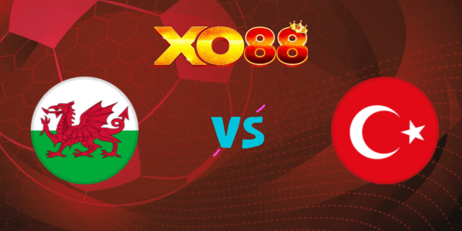 XO88 Nhận định soi kèo Wales vs Thổ Nhĩ Kỳ, 01h45 ngày 07/09/2024