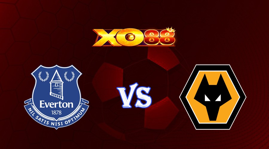 XO88 Nhận định soi kèo Everton vs Wolves 21h00 ngày 26/08/2023 Ngoại Hạng Anh