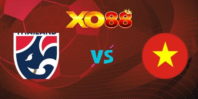 XO88 Nhận định soi kèo Thái Lan vs Việt Nam, 20h00 ngày 05/01/2025
