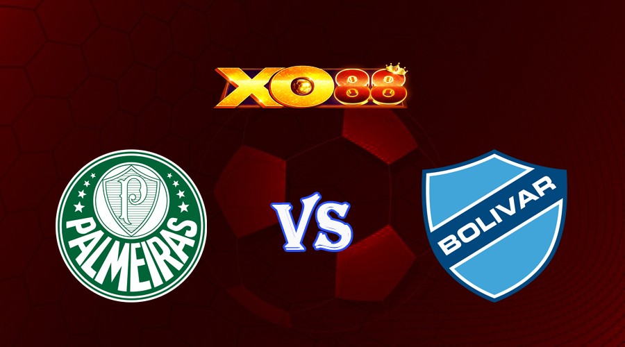 XO88 Nhận định soi kèo Palmeiras vs Bolivar 07h00 ngày 30/06/2023 Copa Libertadores