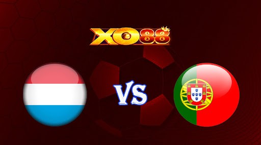 XO88 Nhận định soi kèo Luxembourg vs Bồ Đào Nha 01h45 ngày 27/03/2023 Vòng Loại Euro 2024