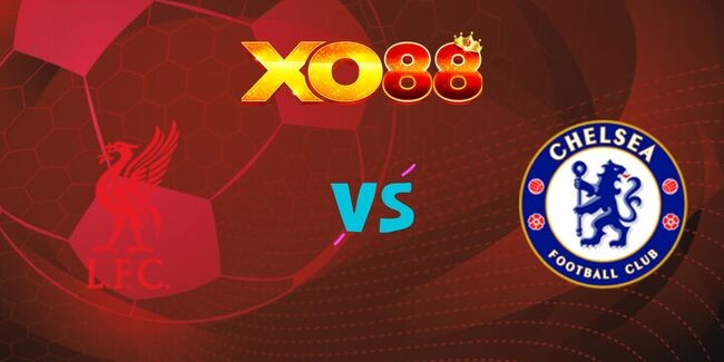 XO88 Nhận định soi kèo Liverpool vs Chelsea, 22h30 ngày 20/10/2024