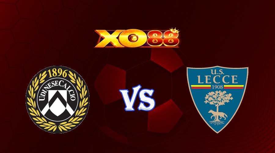 XO88 Nhận định soi kèo Udinese vs Lecce 23h30 ngày 23/10/2023 VĐQG Italia